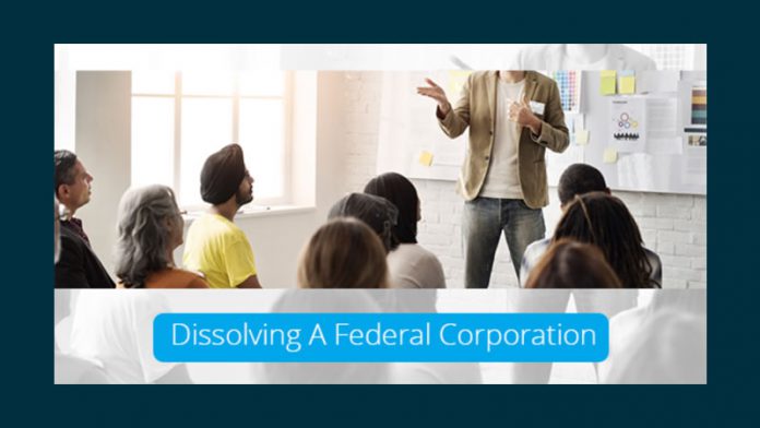 Dissolving A Federal Corporation Dissolving A Federal Corporation