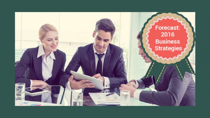 Forecast 2016 Business Strategies Forecast 2016 Business Strategies