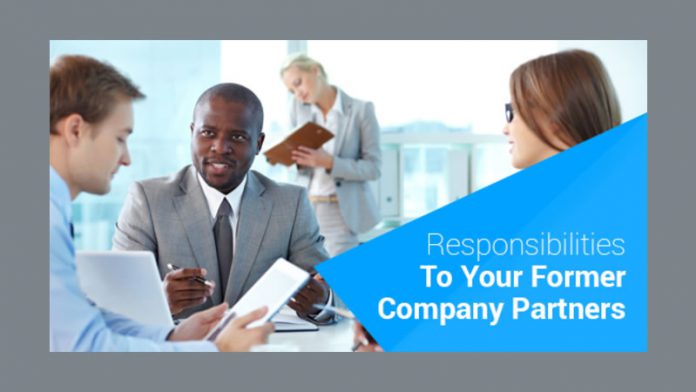Responsibilities To Your Former Company Partners Responsibilities To Your Former Company Partners