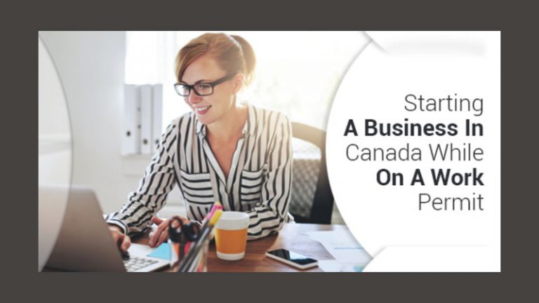 Is It Possible To Start A Business In Canada While On Work Permit?