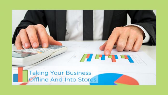 Taking Your Business Offline And Into Stores Taking Your Business Offline And Into Stores