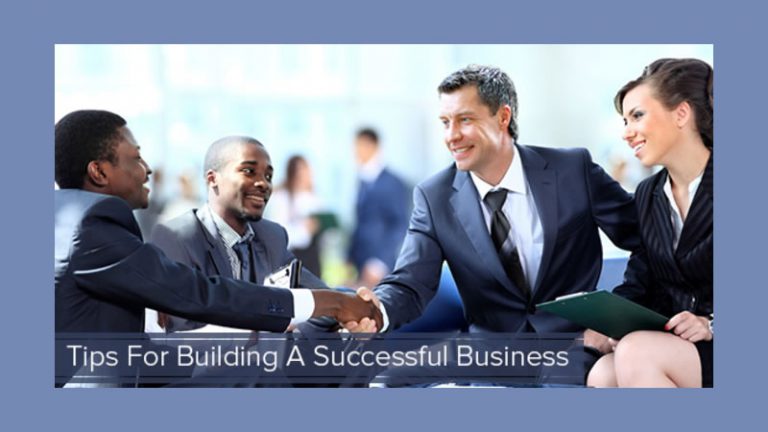 5 Tips For Building A Successful Business