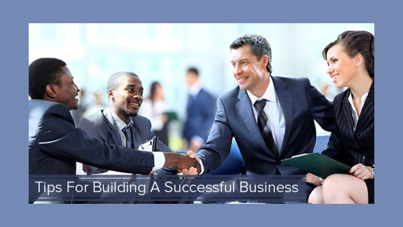 Tips For Building A Successful Business