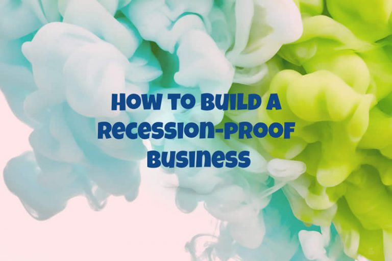 How to Build a Recession-Proof Business