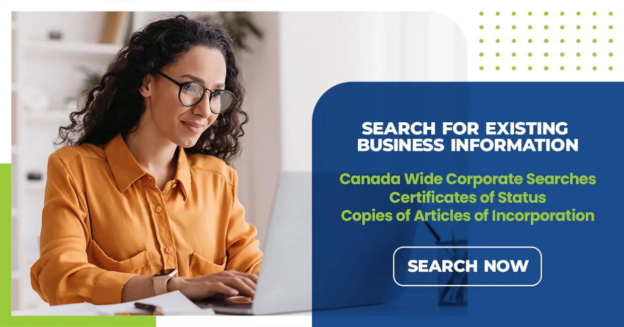 Search for existing business information - Canada wide corporate searches, articles and certificate of status.