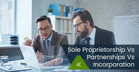 Sole Proprietorship Vs Partnerships Vs Incorporation